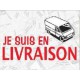 PANCARTE " JE SUIS EN LIVRAISONS "